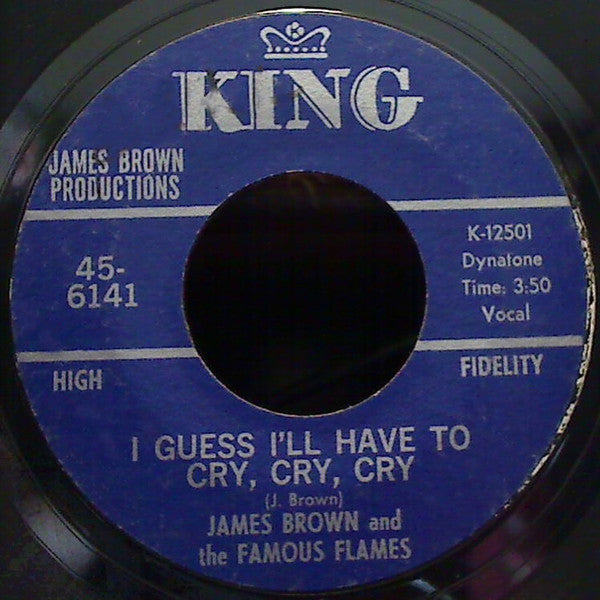 James Brown & The Famous Flames : I Guess I'll Have To Cry, Cry, Cry (7", Single, Styrene, Ter)