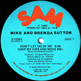 Mike And Brenda Sutton* : Don't Let Go Of Me (Grip My Hips And Move Me) (12", Single)