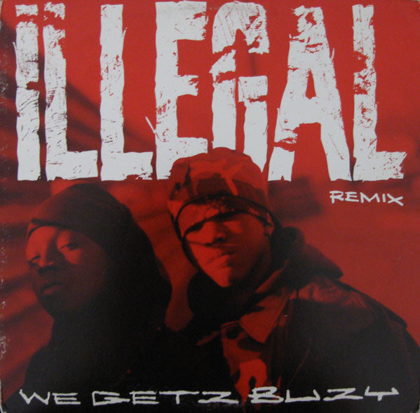 Illegal (2) : We Getz Buzy (Remix) (12")