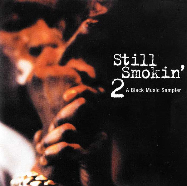 Various : Still Smokin' 2 A Black Music Sampler (2xCD, Comp, Promo, Smplr)