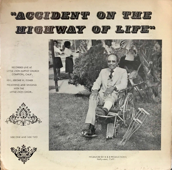 Rev. Jerome Fisher With The Little Zion Choir : Accident On The Highway Of Life (LP)