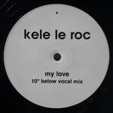 Kele Le Roc : My Love (10º Below Remixes) (12")