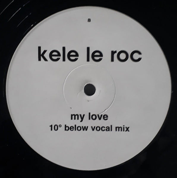 Kele Le Roc : My Love (10º Below Remixes) (12")