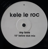 Kele Le Roc : My Love (10º Below Remixes) (12")