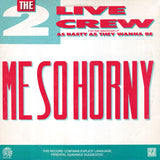 The 2 Live Crew : Me So Horny (12")