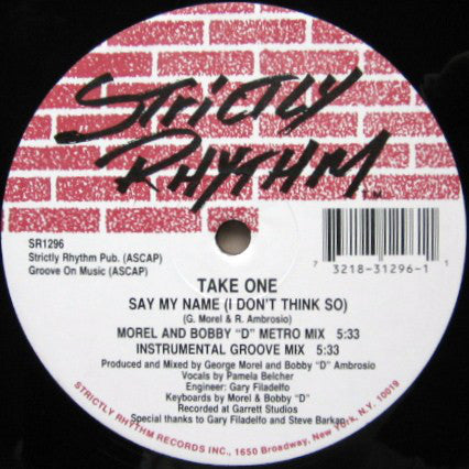 Take One : Say My Name (I Don't Think So) / Don't You Want Some Good Times (12")