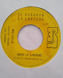 Grupo La Libertad : Te Robaron la Cartera/ Saludo A Panama  (7", Single)