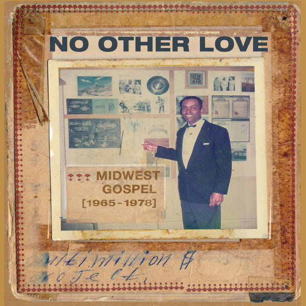 Various : No Other Love: Midwest Gospel (1965-1978) (LP, Comp)