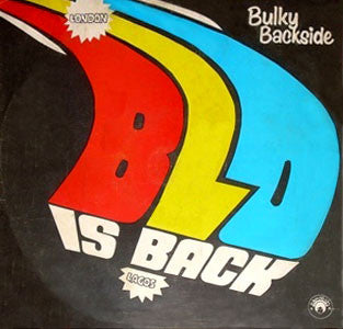 Blo : Bulky Backside - Blo Is Back (LP, Album)