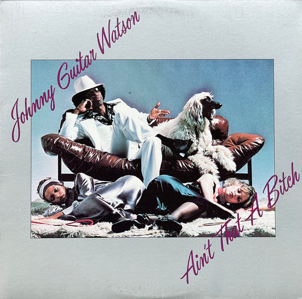 Johnny Guitar Watson : Ain't That A Bitch (LP, Album)