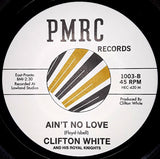 Clifton White And His Royal Knights* : The Grade A / Ain't No Love (7", Single, RE)