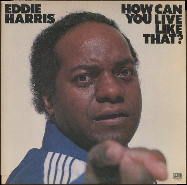 Eddie Harris : How Can You Live Like That? (LP, Album, PR)