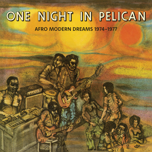 Various : One Night in Pelican - Afro Modern Dreams 1974-1977 (2xLP, Album, Comp, RM)