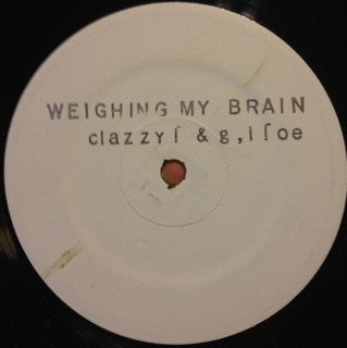 Clazzy J & G,I Joe* : Weighing My Brain (12", W/Lbl, Sta)