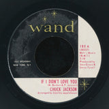 Chuck Jackson : If I Didn't Love You / Just A Little Bit Of Your Soul (7", Styrene)