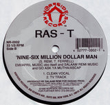 Ras-T : 'Nine-Six Million Dollar Man (12")