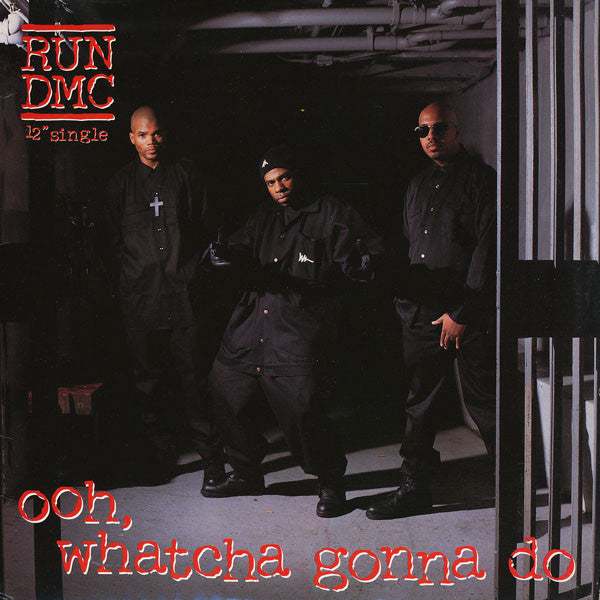 Run DMC* : Ooh, Whatcha Gonna Do (12")