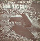 Johnny Houston : Makin' Bacon (LP, Album)