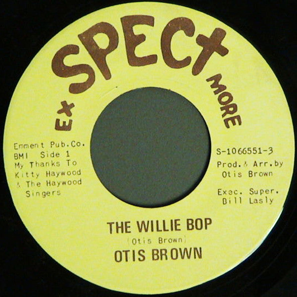 Otis Brown : I Don't Wonn'a Cry / The Willie Bop (7")