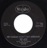 The Dells : Hey Sugar (Don't Get Serious) / Poor Little Boy (7", Single)