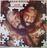 Isaac Hayes : ...To Be Continued (LP, Album)