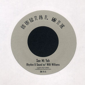 Rhythm & Sound w/ Willi Williams w/ Jah Cotton* : See Mi Yah / Dem Never Know (7")