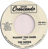 The Seeds Featuring Sky Saxon : Pushin' Too Hard (7", Single, Ltd)