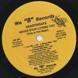 Heartbrake : Never Stop Loving You (This Is The Night) (12")