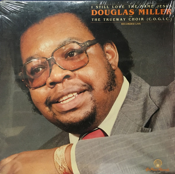 Douglas Miller And The True Way Choir (C.O.G.I.C.)* : I Still Love The Name Jesus (LP, Album)