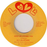 K.C. White / K.C. Allstars* : Keep On Loving You / Keep On Loving You (Version) (7")