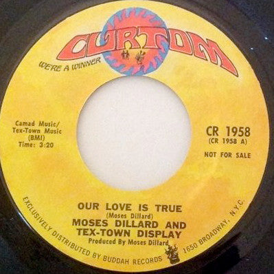 Moses Dillard & Tex-Town Display : Our Love Is True / Our Love Is True (7", Promo)