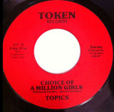 Topics* : Choice Of A Million Girls (7")