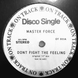 Master Force / The Rhythm Makers : Don't Fight The Feeling / Soul On Your Side (12", Unofficial)