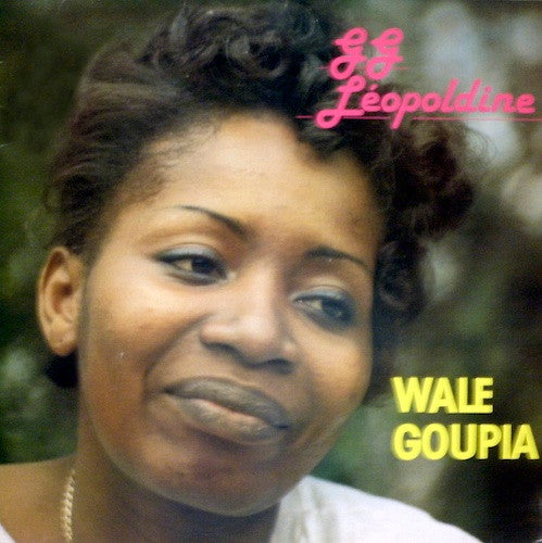 G.G. Leopoldine : Wale Goupia (LP)