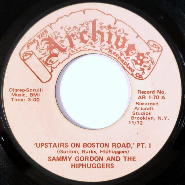 Sammy Gordon And The Hiphuggers* : Upstairs On Boston Road (7", Styrene)