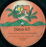 June Lodge & Prince Mohammed : Some One Loves You Honey / One Time Daughter (12")