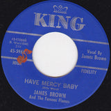 James Brown And The Famous Flames* : Have Mercy Baby / Just Won't Do Right (I Stay In The Chapel Every Night) (7", Single)