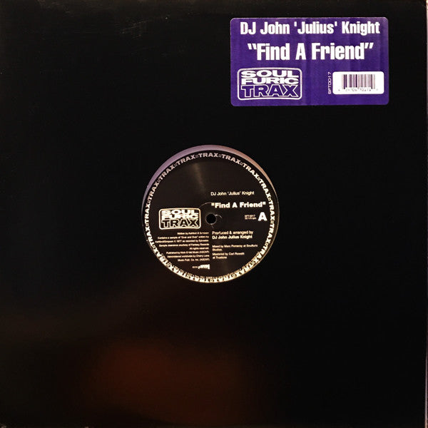 DJ John 'Julius' Knight* : Find A Friend (12", S/Sided)