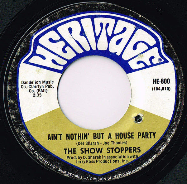 The Show Stoppers :  Ain't Nothin' But A House Party (7", Single)