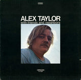 Alex Taylor (4) : Alex Taylor With Friends And Neighbors (LP, Album, PRC)