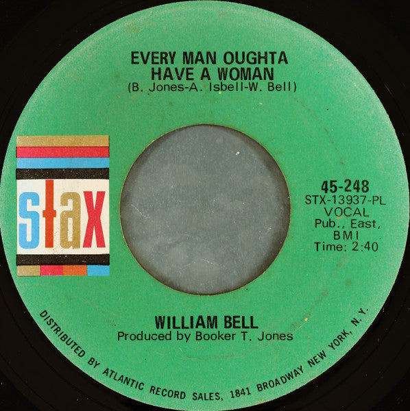 William Bell : Every Man Oughta Have A Woman / A Tribute To A King (7", PL )