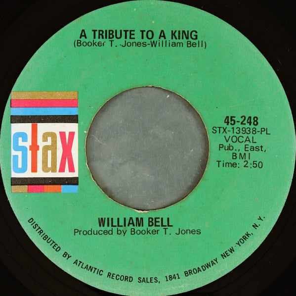 William Bell : Every Man Oughta Have A Woman / A Tribute To A King (7", PL )