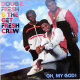 Doug E. Fresh & The Get Fresh Crew* : Oh, My God! (LP, Album)