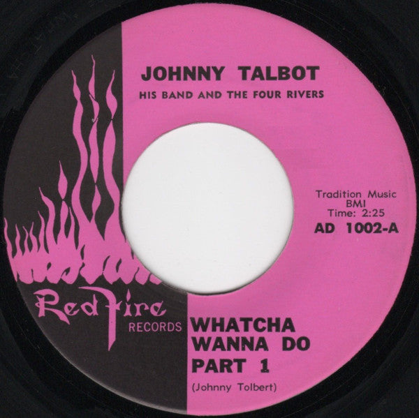 Johnny Talbot, His Band* And The Four Rivers : Watcha Wanna Do (7")