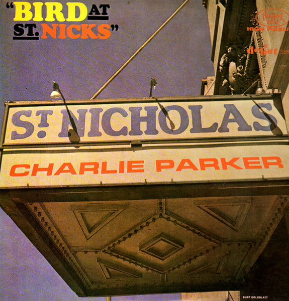 Charlie Parker : Bird At St. Nick's (LP, Album, Mono, RE)