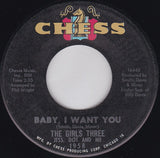 The Girls Three: Jess, Dot And Me : Baby, I Want You (7")