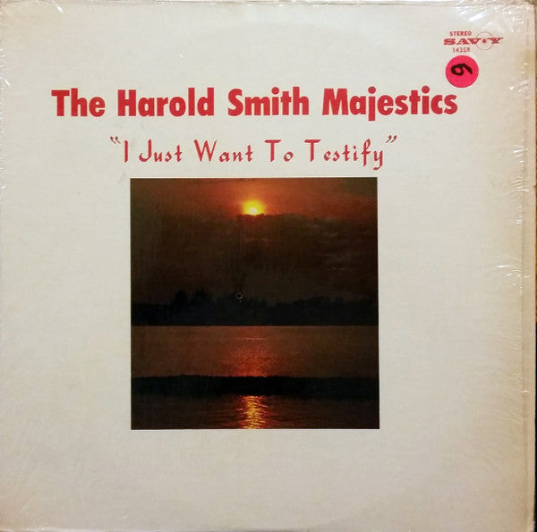 The Harold Smith Majestics* : I Just Want To Testify (LP, Album)