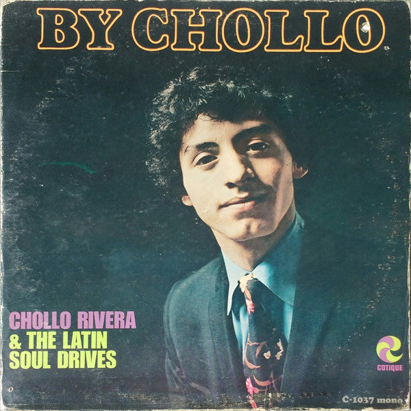 Chollo Rivera & The Latin Soul Drives : By Chollo (LP, Mono)