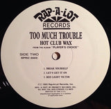 Too Much Trouble : Hot Club Wax (12")