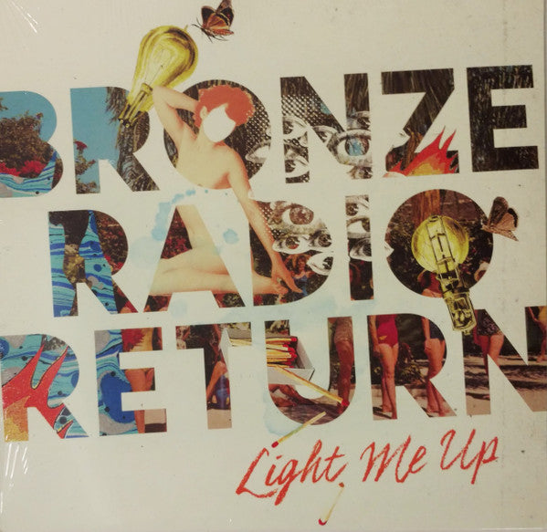 Bronze Radio Return : Light Me Up (LP)